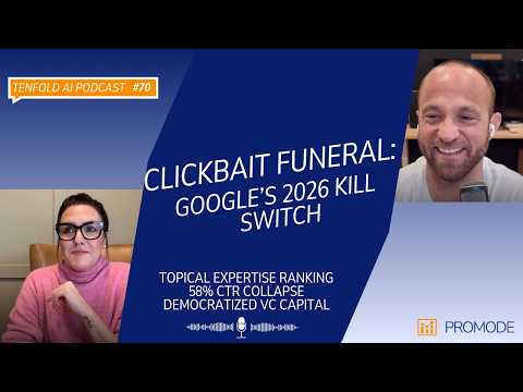 070 | The End of Organic Search: Navigating the 2026 Google Core Update | Tenfold AI Podcast